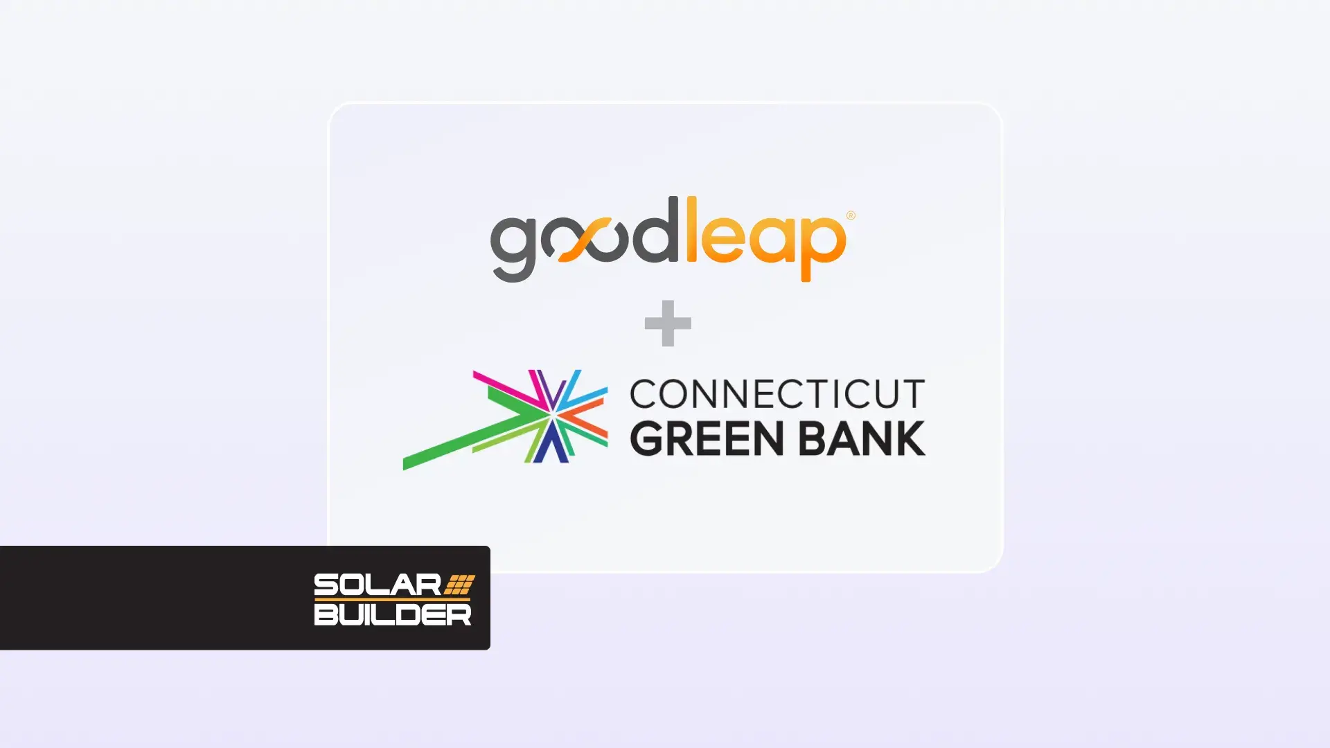 GoodLeap and Connecticut Green Bank logos side by side with a plus sign between them, indicating a partnership. Solar Builder logo appears in the bottom left corner.