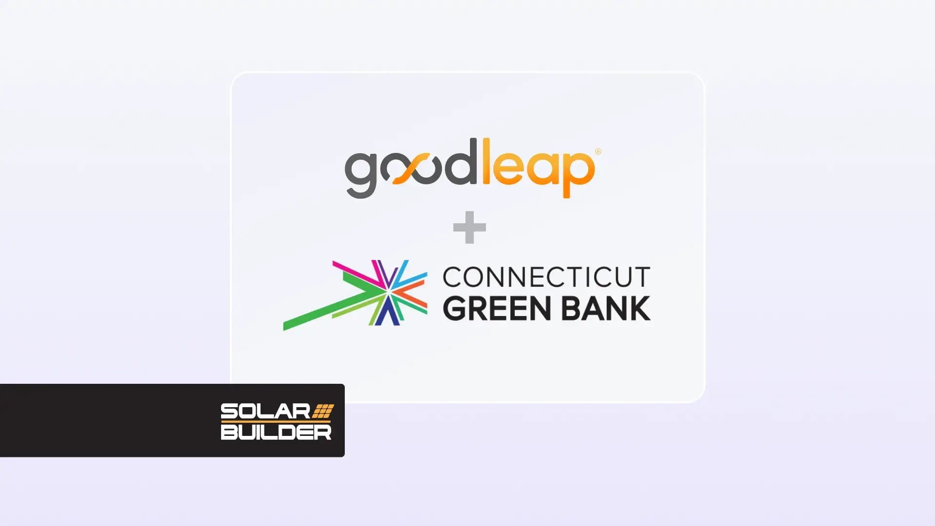 GoodLeap and Connecticut Green Bank logos side by side with a plus sign between them, indicating a partnership. Solar Builder logo appears in the bottom left corner.