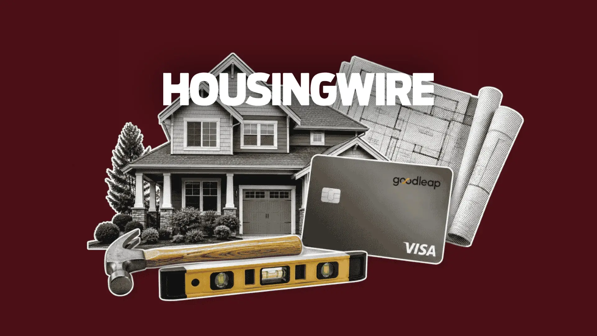 HousingWire article graphic featuring a home, construction blueprints, tools, and a GoodLeap Visa credit card.